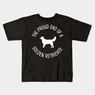 The Proud Dad Of A Golden Retriever Kids T-Shirt